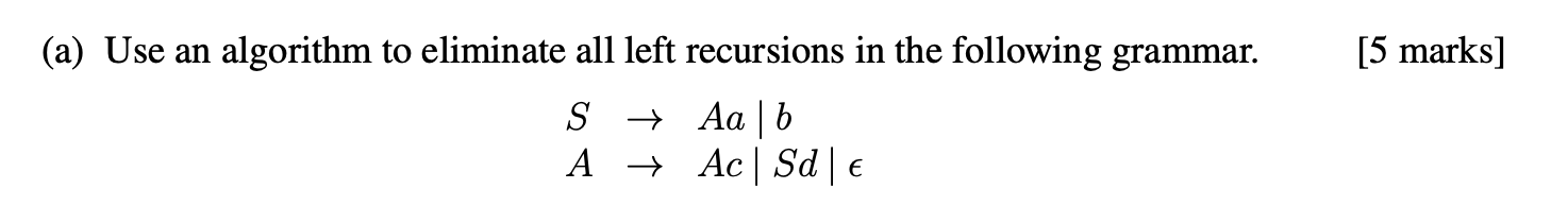 Solved A) Use An Algorithm To Eliminate All Left Recursions | Chegg.com