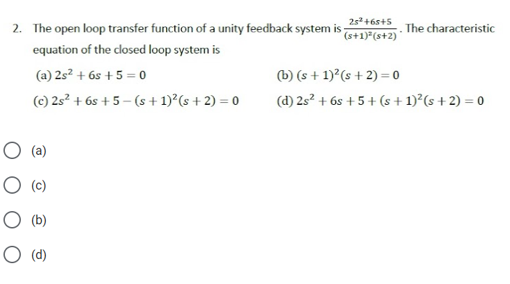 Solved 2s +65+5 2. The open loop transfer function of a | Chegg.com