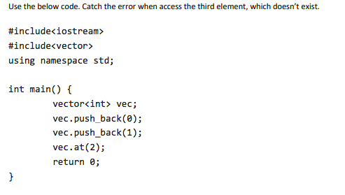 Solved Use the below code. Catch the error when access the | Chegg.com