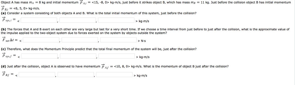 Solved Object A Has Mass Ma 8 Kg And Initial Momentum