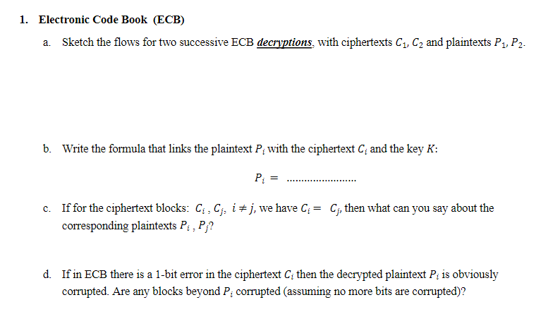 Solved 1. Electronic Code Book (ECB) a. Sketch the flows for | Chegg.com