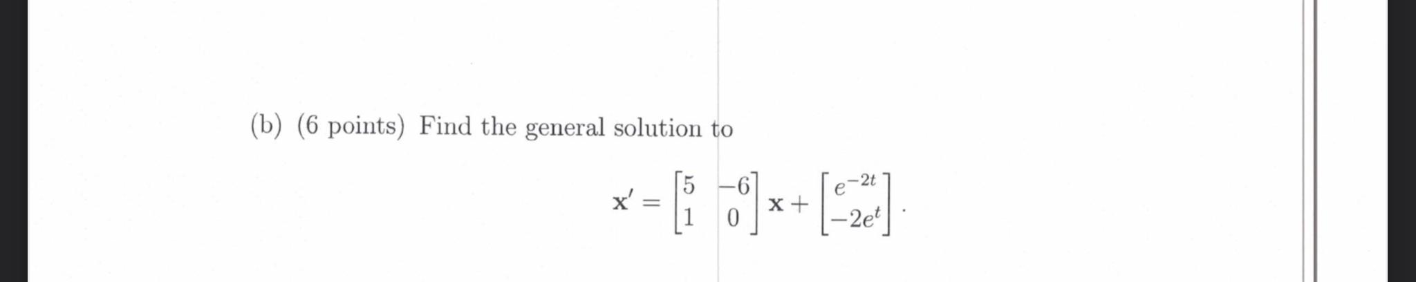 Solved (b) (6 Points) Find The General Solution To | Chegg.com