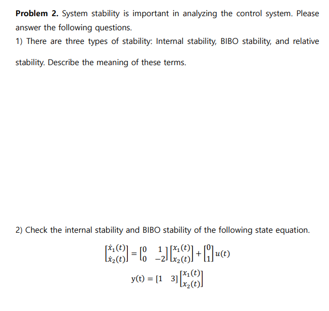 Solved Problem 2. System Stability Is Important In Analyzing | Chegg.com