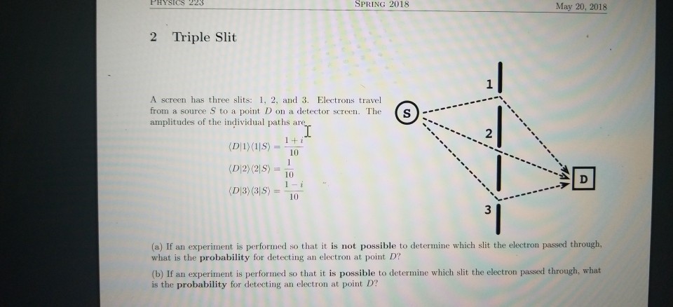 Solved PHYSICS 223 SPRING 2018 May 20, 2018 2 Triple Slit 1 | Chegg.com