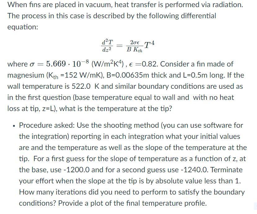 Solved Cooling fins are used to increase the area available