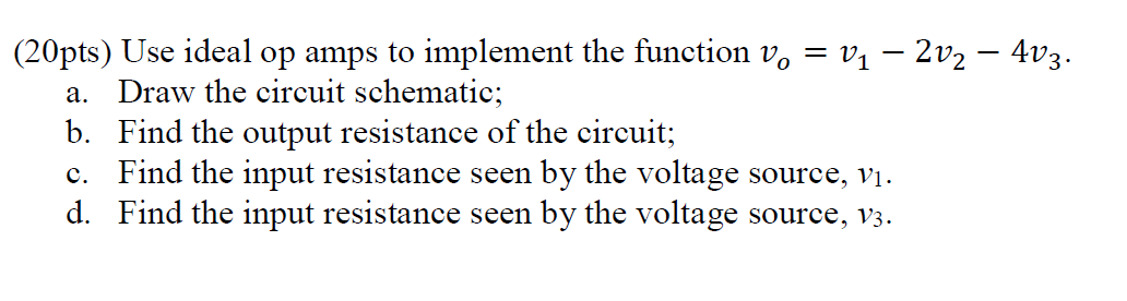 Solved (20pts) Use ideal op amps to implement the function | Chegg.com