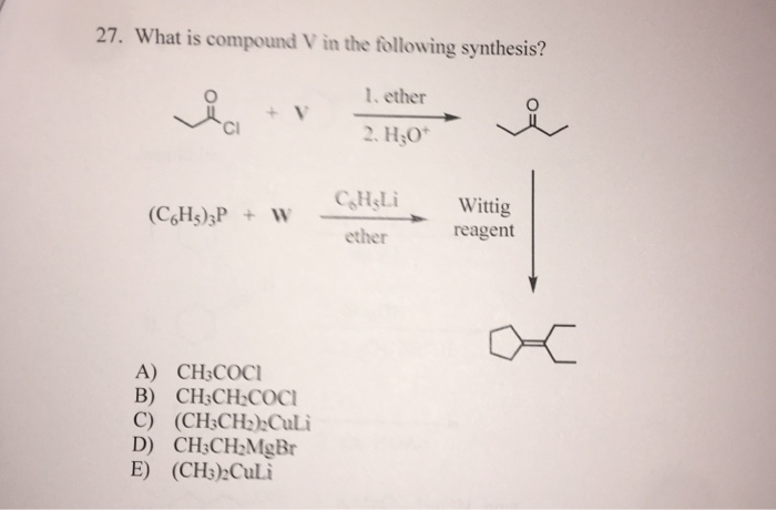 Solved 27. What is compound V in the following synthesis? 1. | Chegg.com