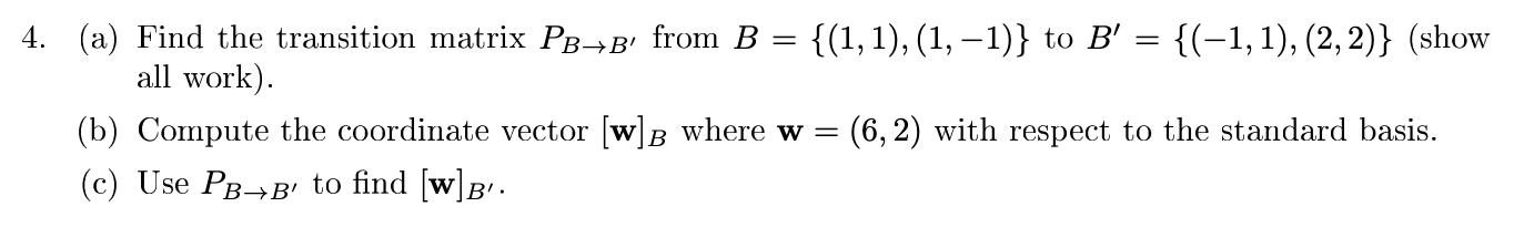 Solved 4. (a) Find The Transition Matrix PB+B' From B {(1, | Chegg.com