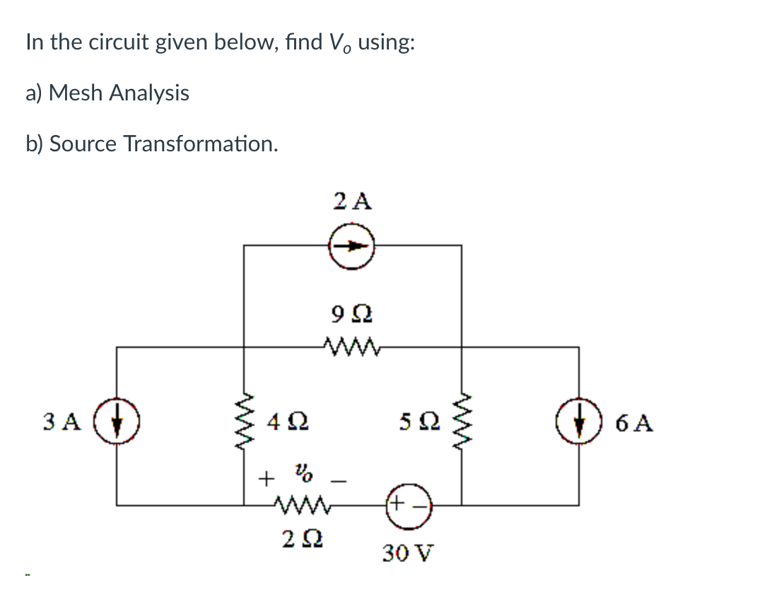 Solved In the circuit given below, find Vo ﻿using:a) ﻿Mesh | Chegg.com