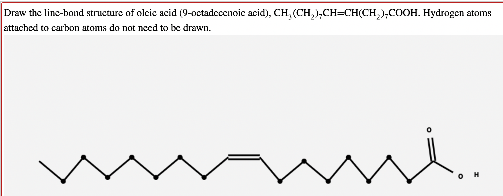 Solved Draw the linebond structure of oleic acid