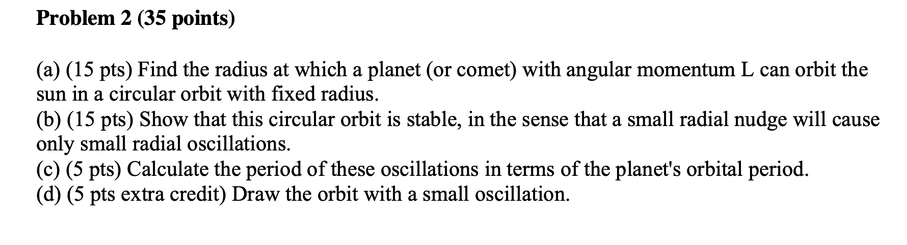 Solved (a) (15 pts) Find the radius at which a planet (or | Chegg.com