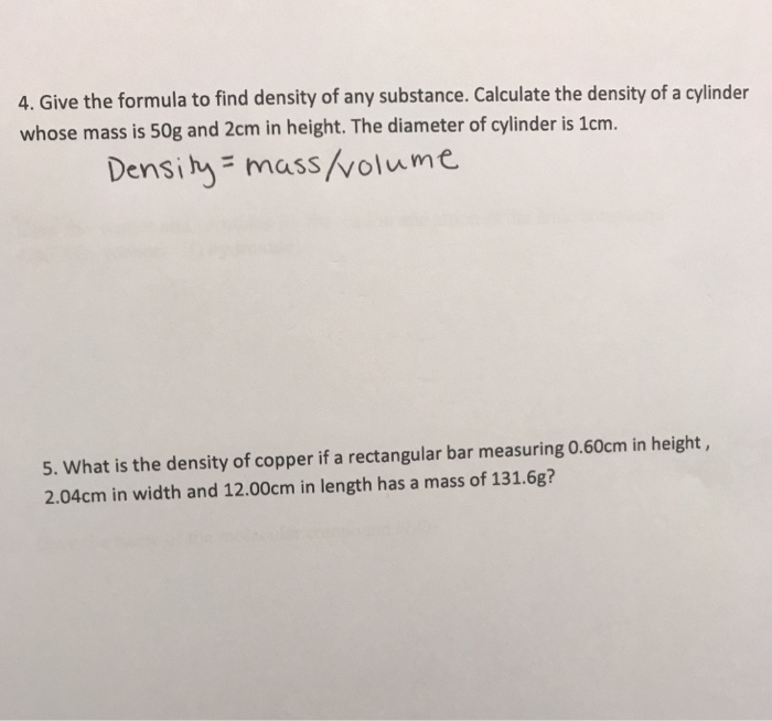 Solved 4. Give the formula to find density of any substance.