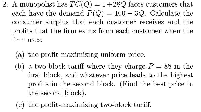 2. A monopolist has TCQ) = 1+28Q faces customers that | Chegg.com