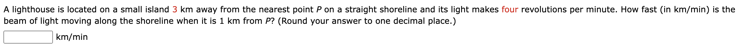 A lighthouse is located on a small island \( 3 \mathrm{~km} \) away from the nearest point \( P \) on a straight shoreline an