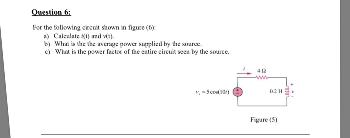 Solved For the following circuit shown in figure (6): a) | Chegg.com