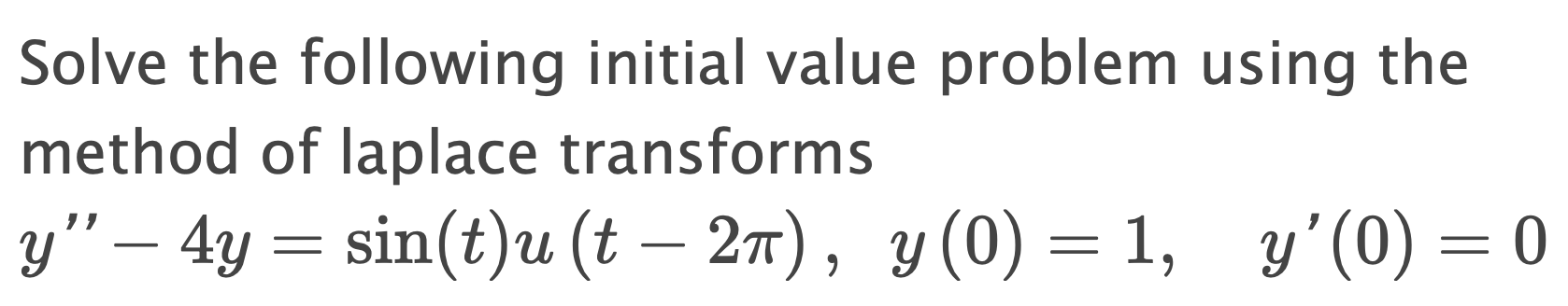 Solved Solve the following initial value problem using the | Chegg.com