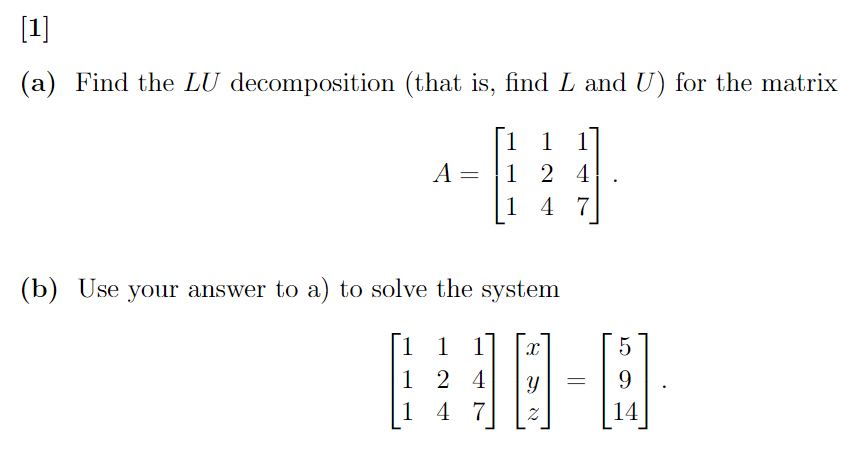 Solved (a) Find the LU decomposition (that is, find L and U) | Chegg.com