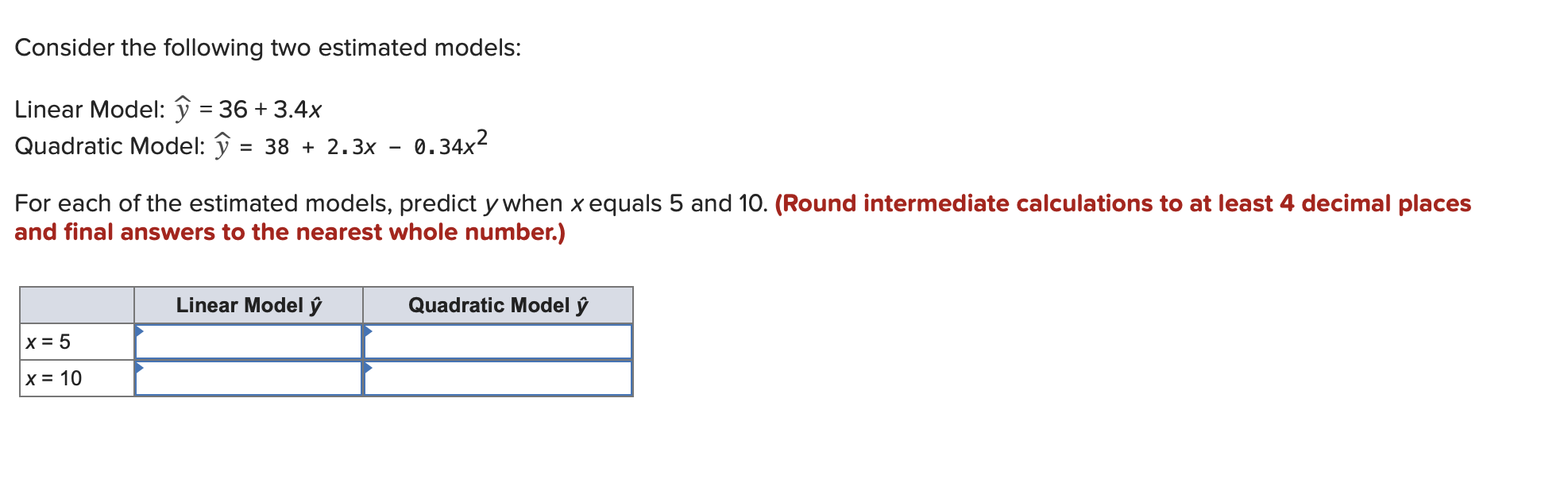 Solved Consider the following two estimated models: Linear | Chegg.com