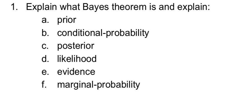 1. Explain What Bayes Theorem Is And Explain: A. | Chegg.com