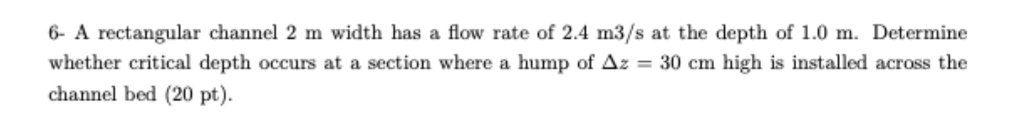 Solved 6- A rectangular channel 2 m width has a flow rate of | Chegg.com