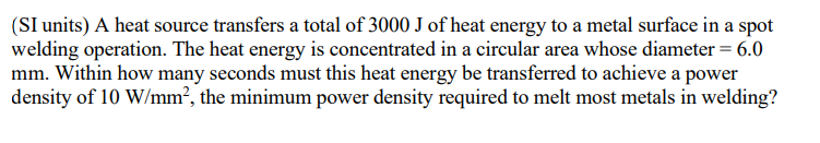 (SI units) A heat source transfers a total of 3000 J | Chegg.com