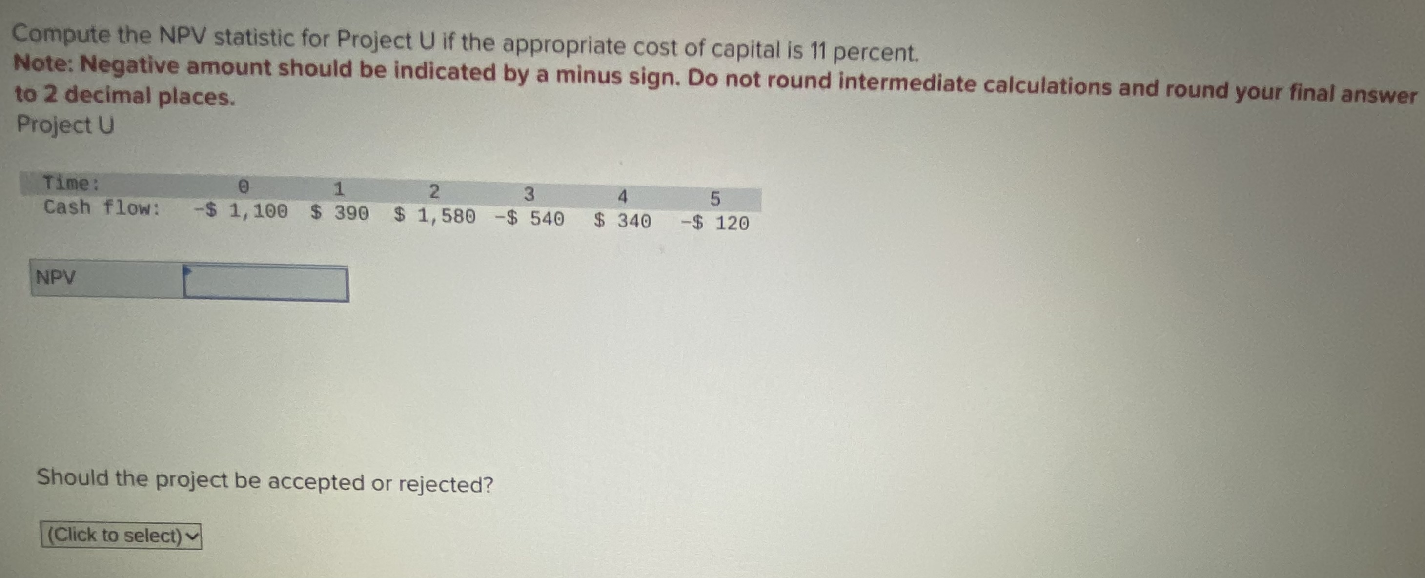 Solved Compute the NPV statistic for Project U ﻿if the | Chegg.com