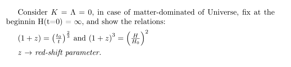 Consider K = A = 0, in case of matter-dominated of Universe, fix at the
beginnin H(t=0) = 0, and show the relations:
2
(1+2) 