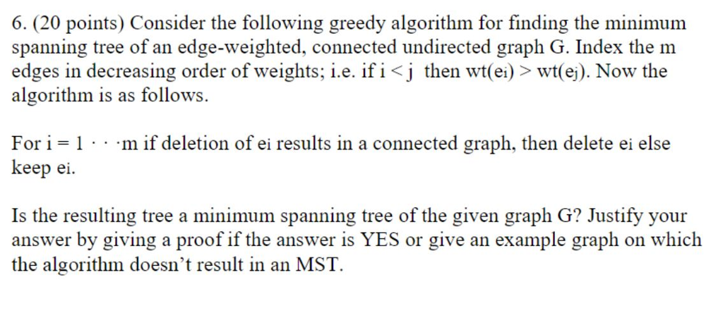Solved 6. (20 points) Consider the following greedy | Chegg.com