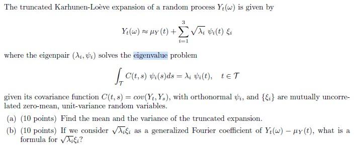 The truncated Karhunen-Loève expansion of a random | Chegg.com