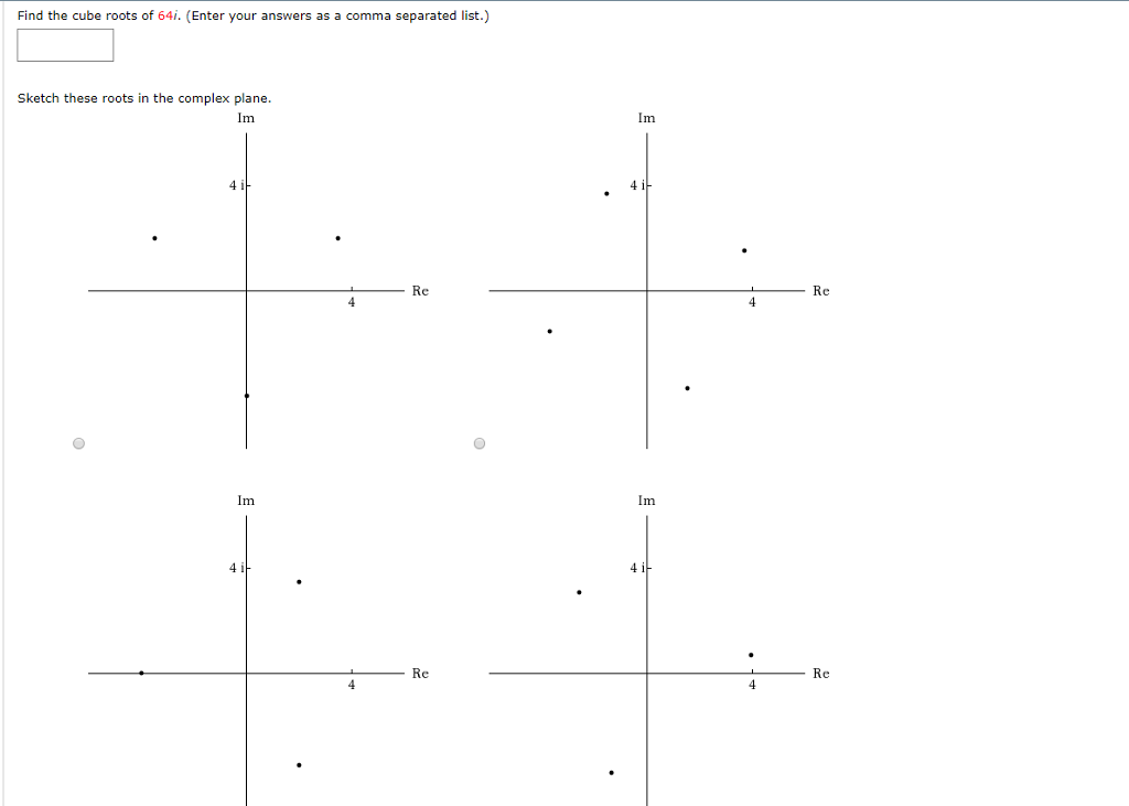 Solved Find the cube roots of 64i. (Enter your answers as a | Chegg.com