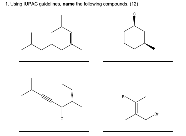 Solved 1. Using IUPAC guidelines, name the following | Chegg.com