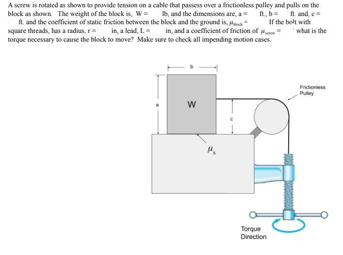 Solved A screw is rotated as shown to provide tension on a | Chegg.com