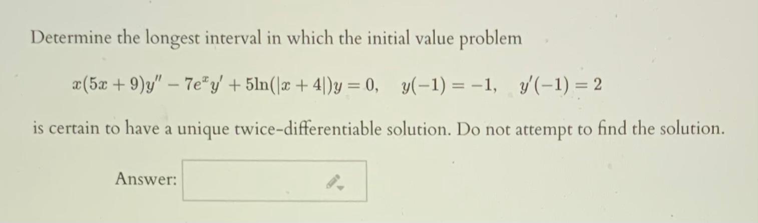 Solved Determine the longest interval in which the initial | Chegg.com