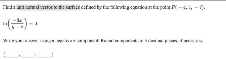 Solved Find a unit normal vector to the surface defined by | Chegg.com