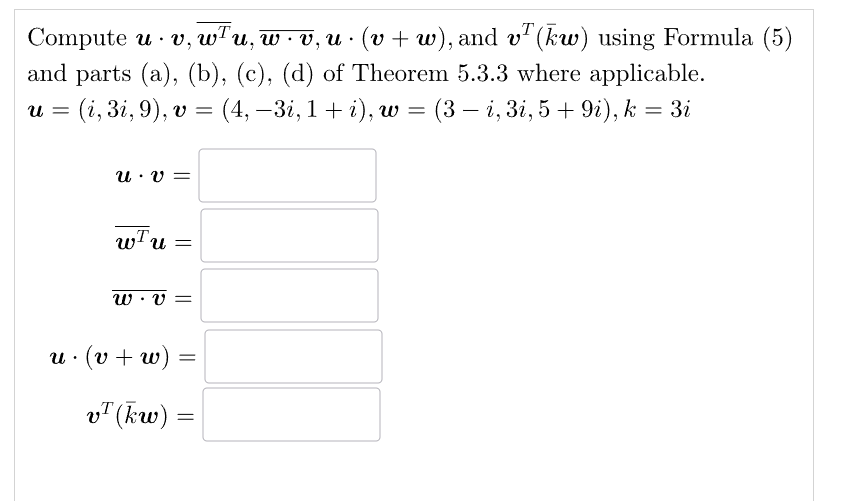 Solved Compute u⋅v,wTu,w⋅v,u⋅(v+w), and vT(kˉw) using | Chegg.com 