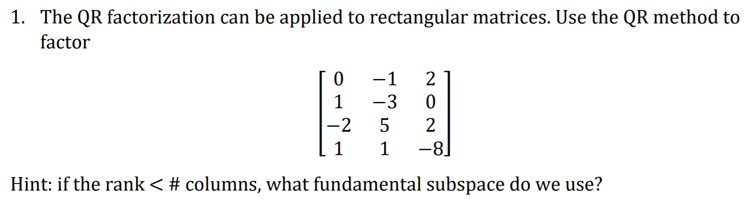 Solved 1. The QR factorization can be applied to rectangular | Chegg.com