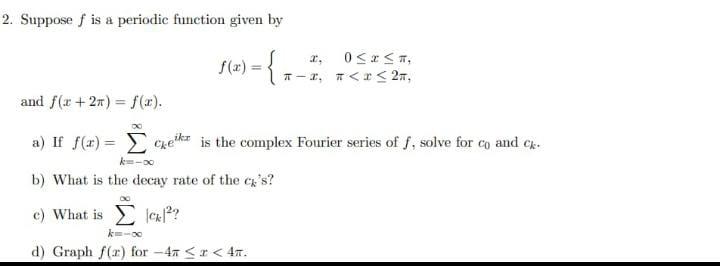 Solved 2. Suppose f is a periodic function given by 0≤x≤n, | Chegg.com