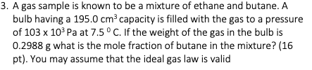 Solved 3. A gas sample is known to be a mixture of ethane | Chegg.com