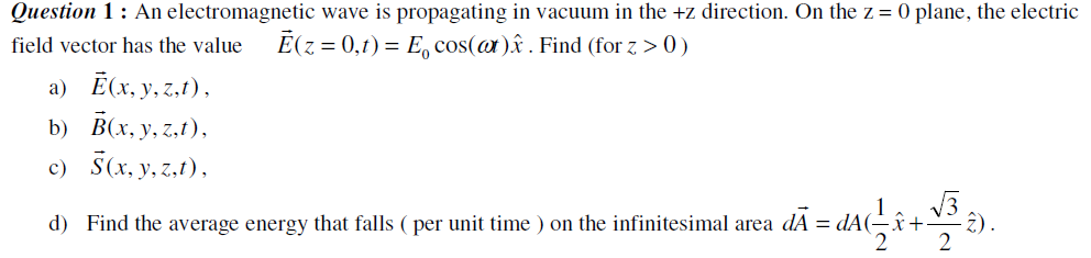 Solved Question 1 : An electromagnetic wave is propagating | Chegg.com