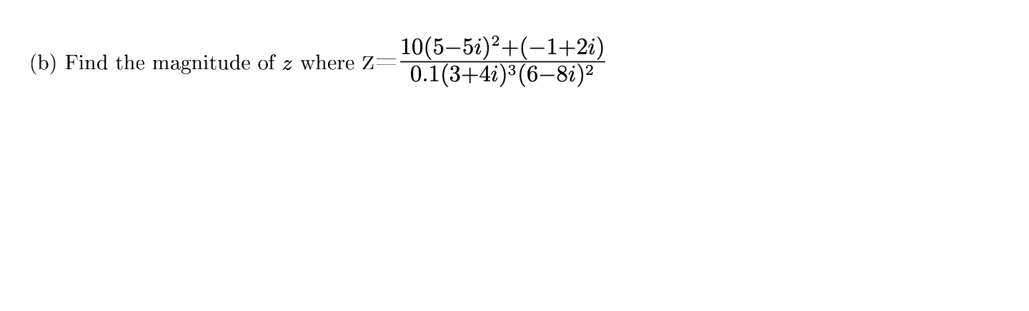 Solved z=0.1(3+4i)3(6−8i)210(5−5i)2+(−1+2i) | Chegg.com