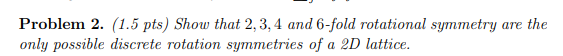 Solved Problem 2. (1.5 pts) Show that 2,3,4 and 6-fold | Chegg.com