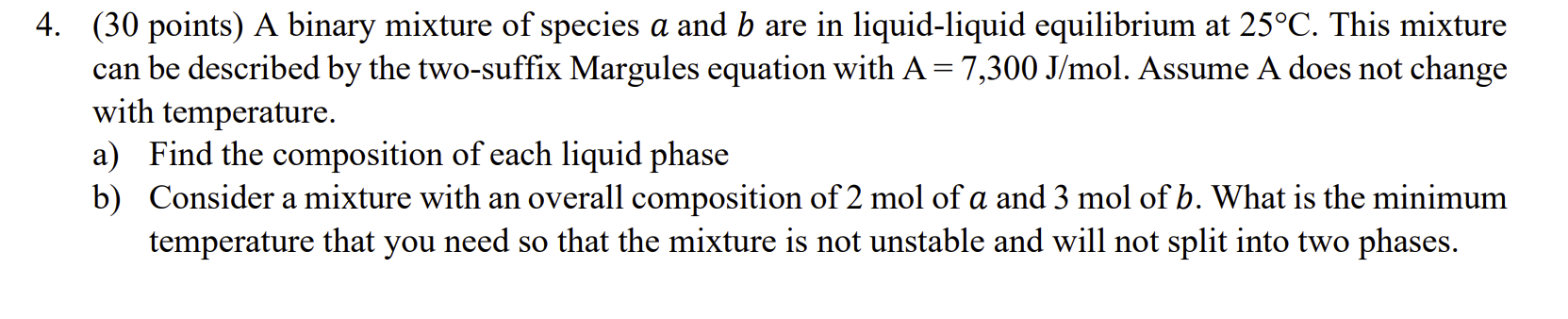 Solved 4. (30 points) A binary mixture of species a and b | Chegg.com