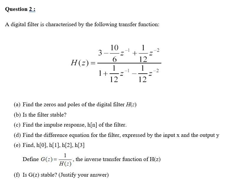 Solved Question 2 : A digital filter is characterised by the | Chegg.com