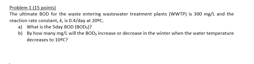 Solved Problem 1 (15 points) The ultimate BOD for the waste | Chegg.com