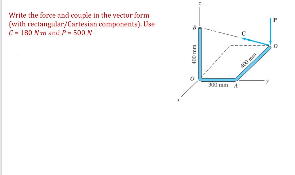 Solved P Write the force and couple in the vector form (with | Chegg.com