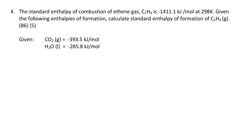 Solved 4. The standard enthalpy of combustion of ethene gas