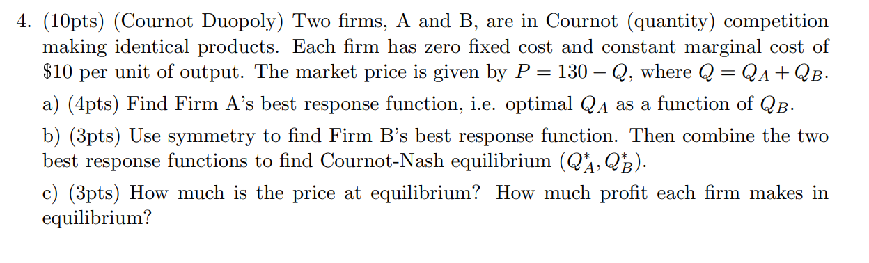 Solved 4. (10pts) (Cournot Duopoly) Two Firms, A And B, Are | Chegg.com