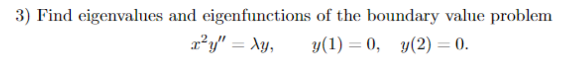 Solved 3 Find Eigenvalues And Eigenfunctions Of The