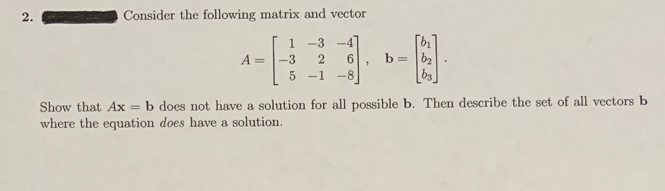 Solved 2. Consider The Following Matrix And Vector Bi A= 1 | Chegg.com