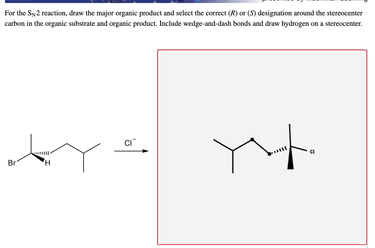 Solved For the Sn2 reaction, draw the major organic product